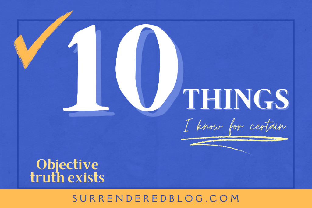Ten Things I Know to be Absolutely&nbsp;Certain